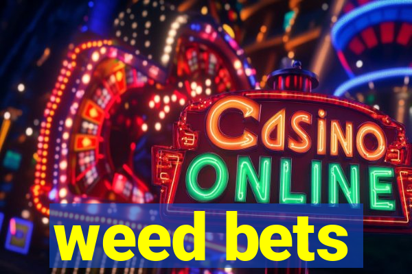 weed bets
